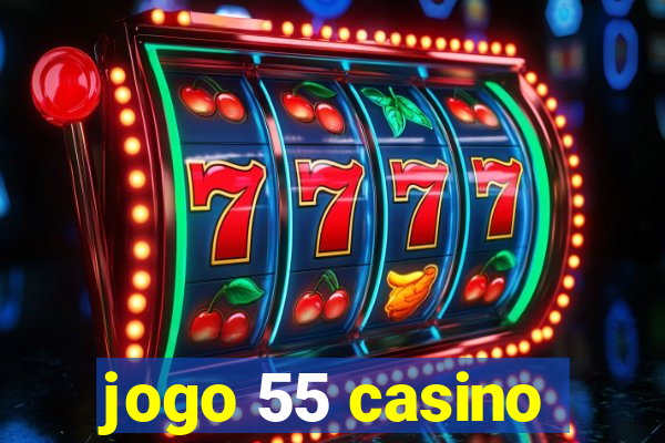 jogo 55 casino